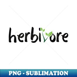 Herbivore - Vegan - Creative Sublimation PNG Download - Bold & Eye-catching