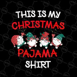 this is my christmas pajama png, xmas plaid gnome friends party png, merry christmas, family christmas png sublimation d