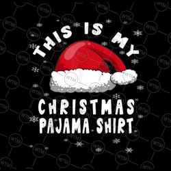 this is my christmas pajama png, christmas gifts, christmas png, christmas party gift, sarcastic christmas png, family c