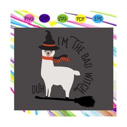 i'm the bad witch ,halloween svg, halloween gift, halloween shirt, happy halloween day, halloween svg file, halloween pa