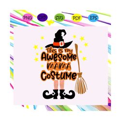 this is my awesome mama costume ,halloween svg, halloween gift, halloween shirt, happy halloween day, halloween svg file