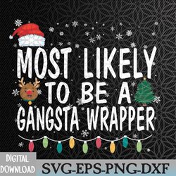 most likely be a gangsta wrapper christmas presents svg, eps, png, dxf, digital download