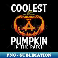 coolest pumpkin in the patch toddler boys halloween - modern sublimation png file - unlock vibrant sublimation designs
