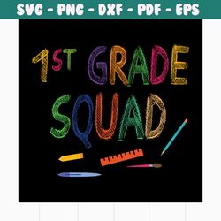 1st grade squad svg, 100th days svg, back to school svg, school svg, teacher svg, school party svg, first school day svg