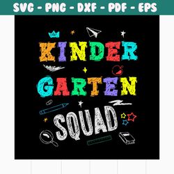 kinder garten squad svg, 100th days svg, back to school svg, school svg, teacher svg, school party svg, first school day