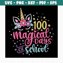 100 magical days school svg, 100th days svg, back to school svg, unicorn svg, unicorn party, unicorn clipart, unicorn lo