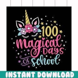 100 magical days school svg, 100th days svg, back to school svg, unicorn svg, unicorn party, unicorn clipart, unicorn lo