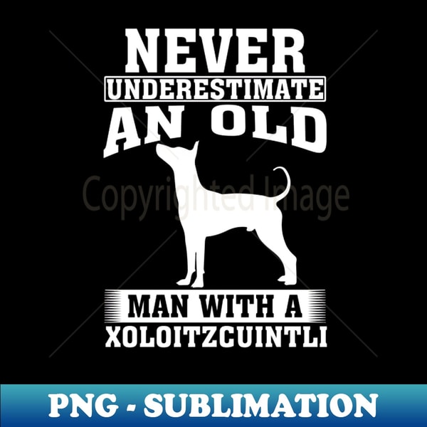 MH-20231102-19987_Never Underestimate an Old Man with Xoloitzcuintli 6891.jpg