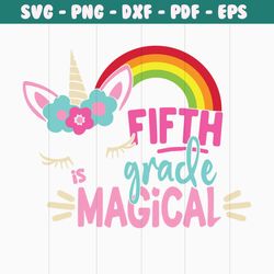 fifth is grade magical svg, 100th days svg, back to school svg, unicorn svg, students svg, school svg, teachers svg, uni