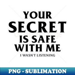 secret is safe with me - retro png sublimation digital download - revolutionize your designs