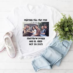 friends tshirt, rip matthew friends shirt, rip chandler bing tee, friends movie fans tshirt, matthew perry shirt,rest in