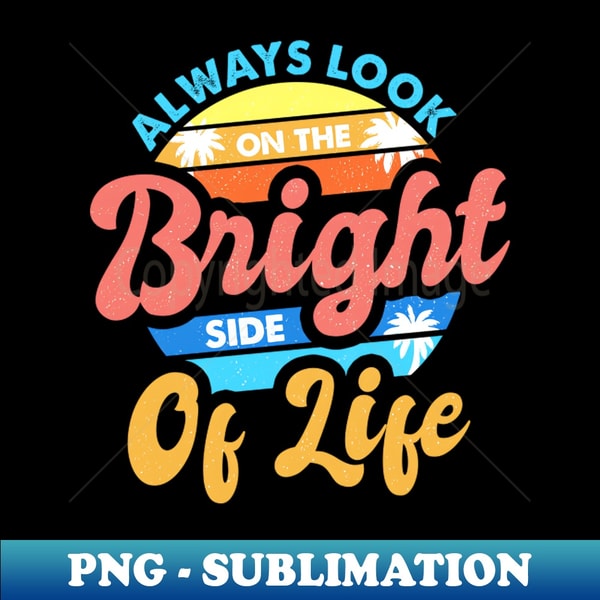 TU-20231102-627_Always Look On The Bright Side Of Life Positivity 6331.jpg