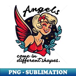 Angels Come in Different Shapes - Instant Sublimation Digital Download - Perfect for Creative Projects