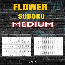 Flower Sudoku - Medium - Volume 2- 100 Logic Puzzles