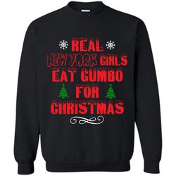 Real New York Girls Eat Gumbo For Christmas &8211 Gildan Crewneck Sweatshirt