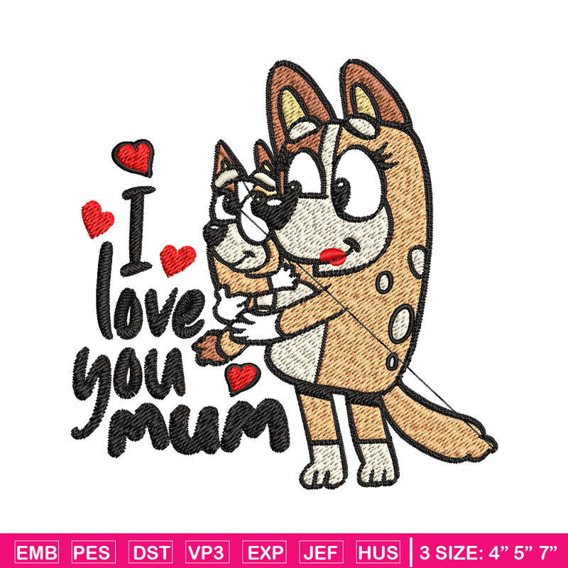 Bluey I Love You Mum Embroidery, Bluey Embroidery, Embroidery File, cartoon shirt, cartoon design, Digital download..jpg