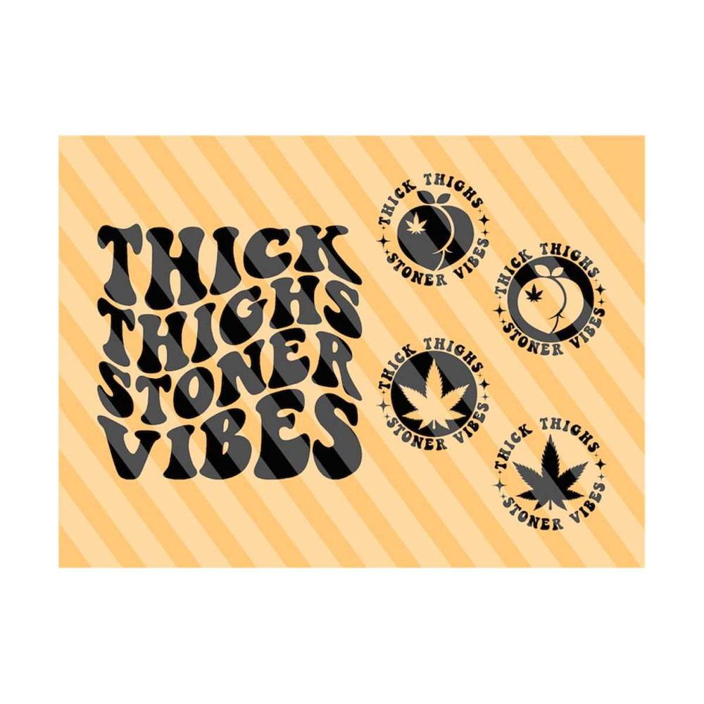 MR-311202394030-thick-thighs-stoner-vibes-svg-cannabis-svg-sarcastic-svg-funny-weed-t-shirt-svg-pot-leaf-svg-marijuana-svg-wavy-stacked-svg-cricut.jpg