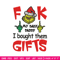 Fuck My Baby Daddy I Bought Them Gifts Embroidery design, Grinch christmas Embroidery, Grinch design, Digital download..jpg