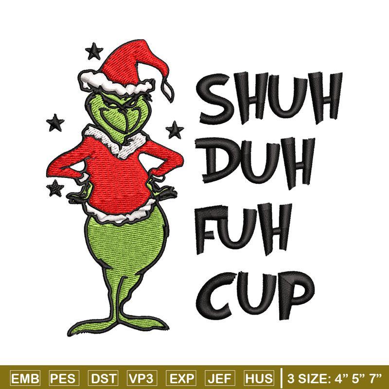 Grinch shuh duh fuh cup Embroidery design, Grinch christmas Embroidery, logo design, Embroidery File, Digital download..jpg