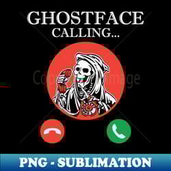 ghost face calling - unique sublimation png download - vibrant and eye-catching typography