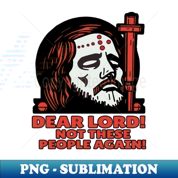 EU-20231103-9524_Dear Lord not those people again Jesus 4499.jpg