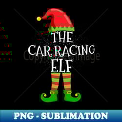 car racing elf family matching christmas group funny gift - digital sublimation download file - revolutionize your designs