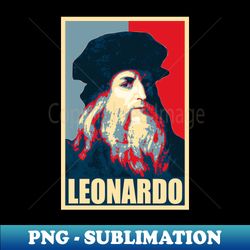 Leonardo Da Vinci Propaganda Poster Pop Art - Signature Sublimation PNG File - Unleash Your Creativity