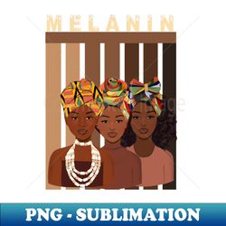 Melanin Queens Beautiful Shades - Stylish Sublimation Digital Download - Bold & Eye-catching