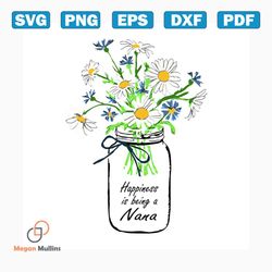 happiness is being a nana svg, mothers day svg, mom svg, mom gift, gift for mom, mothers day, mothers day gift idea, mam