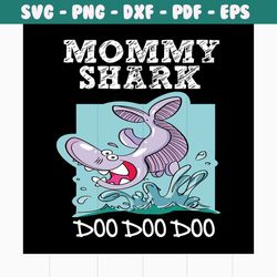 mommy shark doo doo doo svg, mothers day svg, mom svg, shark svg, shark doo doo svg, mom gift, gift for mom, mothers day