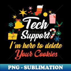 tech support im here to delete your cookies christmas - retro png sublimation digital download - stunning sublimation graphics