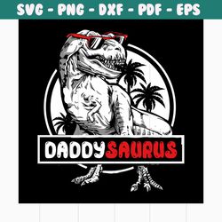 cool daddysaurus svg, fathers day svg, happy fathers day, father gift svg, daddy svg, daddy gift, daddy life, gift for d