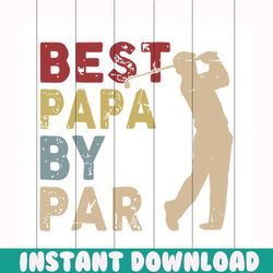 best papa by par svg, fathers day svg, happy fathers day, father gift svg, daddy svg, daddy gift, daddy life, gift for d