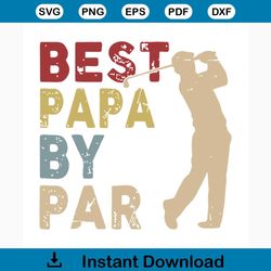 best papa by par svg, fathers day svg, happy fathers day, father gift svg, daddy svg, daddy gift, daddy life, gift for d