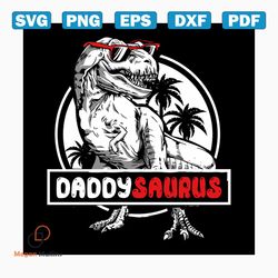 cool daddysaurus svg, fathers day svg, happy fathers day, father gift svg, daddy svg, daddy gift, daddy life, gift for d