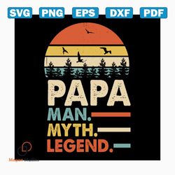 papa man myth legend svg, fathers day svg, happy fathers day, father gift svg, daddy svg, daddy gift, daddy life, gift f