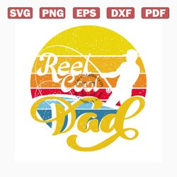 reel cool dad svg, fathers day svg, reel cool svg, cool dad svg, vintage svg, fishing svg, happy fathers day, father gif