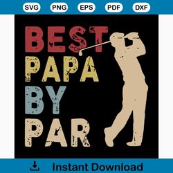 vintage best papa by par svg, fathers day svg, happy fathers day, father gift svg, daddy svg, daddy gift, daddy life, gi