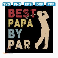 vintage best papa by par svg, fathers day svg, happy fathers day, father gift svg, daddy svg, daddy gift, daddy life, gi