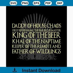 daddy of house chaos king of the beer svg, fathers day svg, happy fathers day, father gift svg, daddy svg, daddy gift, d
