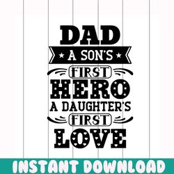 dad a sons first hero svg, fathers day svg, happy fathers day, father gift svg, daddy svg, daddy gift, daddy life, gift