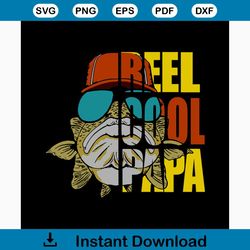 reel cool papa fishing dad svg, fathers day svg, reel cool dad svg, fishing dad svg, fishing papa svg, reel papa svg, co