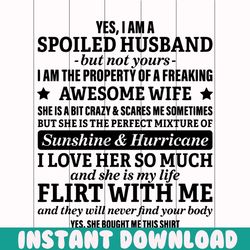 yes i am a spoiled husband but not yours svg, fathers day svg, spoiled husband svg, husband svg, quotes svg, best saying