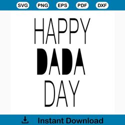 happy dada day svg, fathers day svg, dada svg, happy dada svg, dada day svg, happy fathers day, father gift svg, daddy s