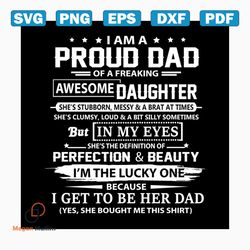 i am a proud dad svg, fathers day svg, happy fathers day, father gift svg, father shirts, daddy svg, daddy gift, daddy l