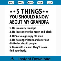 5 things you should know about my grandpa svg, fathers day svg, happy fathers day, father gift svg, daddy svg, daddy gif