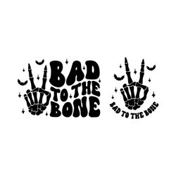 bad to the bone svg, skeleton hand png, kids halloween shirt, retro svg, spooky vibes svg, boo crew, digital download