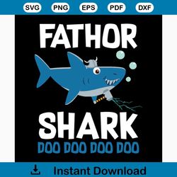 fathor shark doo doo svg, fathers day svg, happy fathers day, father gift svg, daddy svg, daddy gift, daddy life, gift f