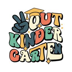 peace out kinder garten svg, kinder grad class of 2022 svg