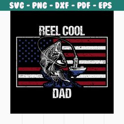 reel cool dad love fishing svg, fathers day svg, reel cool svg, cool dad svg, fishing svg, love fishing svg, fish svg, a
